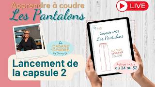 Capsule n°2 : Elle est là ! Tout pour réussir vos pantalons 👖 (LANCEMENT)