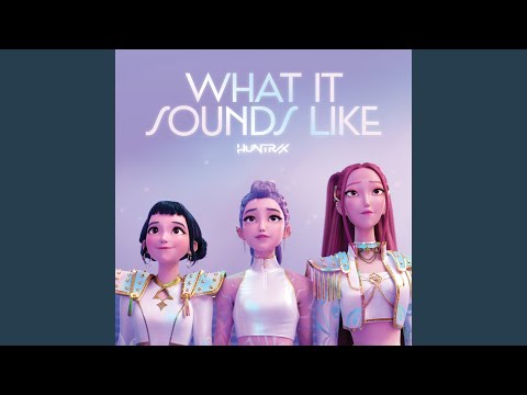 What It Sounds Like (from the Netflix film KPop Demon Hunters)