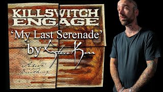Steve Kerr - My Last Serenade (Killswitch Engage Cover)