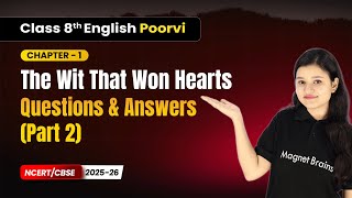 The Wit That Won Hearts - Questions & Answers (Part 2) | Class 8 English Poorvi | Unit 1 | CBSE 2025