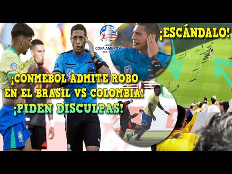 🔥¡ESCÁNDALO! LA CONMEBOL ADMITE ROBO en el BRASIL vs COLOMBIA y PIDEN DISCULPAS ¡COPA AMÉRICA 2024!