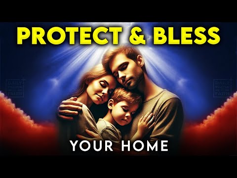 Prayer to Protect & Bless Your Home Against Evil Plans (Jan 6, 2025)