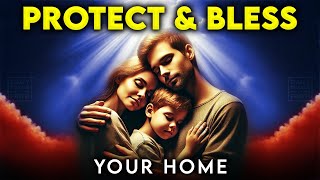 Prayer to Protect & Bless Your Home Against Evil Plans (Jan 6, 2025)