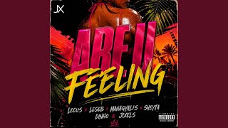 ARE U FEELING (feat. DINHO, LECUS, LESEB, MANAGYALIS & SHEYTA)