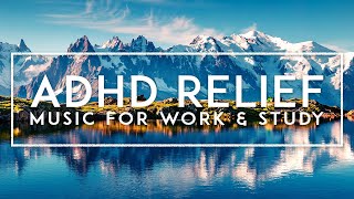 Deep Focus Music For Studying & Memorizing - ADHD Concentration Music For Work - Productivity Music