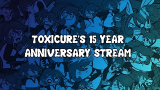 TOXICURES 15TH ANIVERSARY STREAMS
