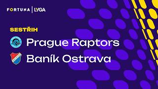 SESTŘIH & OHLASY: Prague Raptors – Baník Ostrava | FORTUNA LYGA