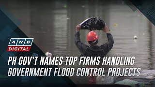 PH gov’t names top firms handling government flood control projects | ANC