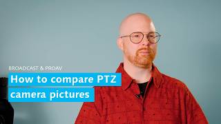 How to compare PTZ camera pictures