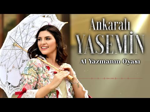 Ankaralı Yasemin - Al Yazmanın Oyası