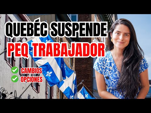 Quebec suspende el PEQ - opciones