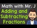 Mastering the Steps to Add and Subtract Fractions