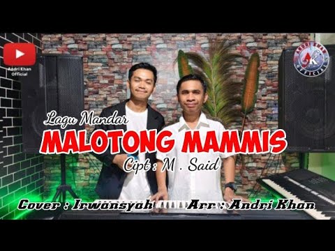 IRWANSYAH KANUSUANG || MALOTONG MAMMIS || CIPT : M. SAID || DIPOPULERKAN OLEH : SHALE. AS