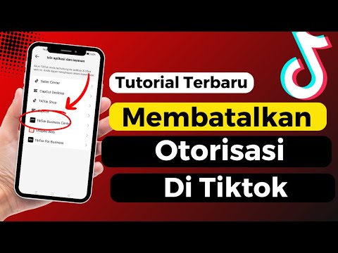 Cara Membatalkan Otorisasi Di Tiktok