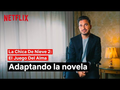 Adaptando la novela de Javier Castillo | La Chica De Nieve 2: El Juego del Alma | Netflix