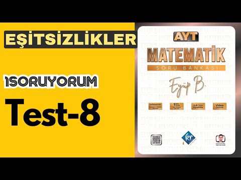 2 Dereceden Eşitsizlikler 1SoruYorum Test 8 Eyüp B Ayt Matematik Çözümleri