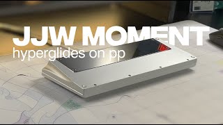 jjw Moment LE - Hyperglide Blacks on PP Sound Test