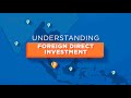 Understanding Foreign Direct Investment