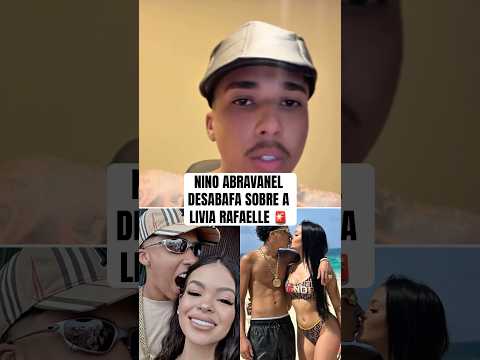 NINO ABRAVANEL DESABAFOU SOBRE SUA EX LIVIA RAFAELLE 😳🚨 #ninoabravanel #funkbrasil #liviarafaelle