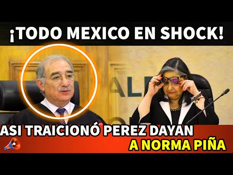 ¡TODO MEXICO EN SHOCK! ASI TRAICIONO EL MINISTRO PEREZ DAYAN A NORMA PIÑA