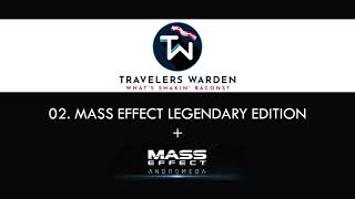 Warden Podcast #02: The Warden Games - Mass Effect Legendary Edition and Mass Effect Andromeda