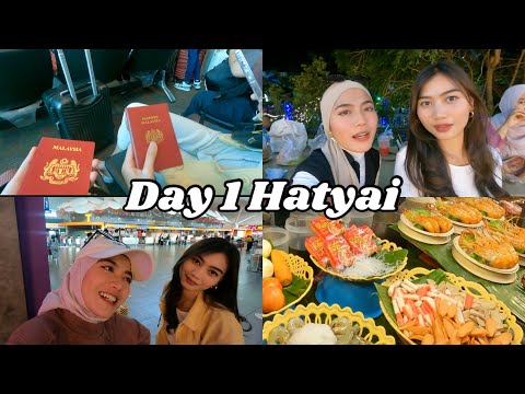 DAY 1 HATYAI - ELYA COMEBACK VLOG TRAVEL !