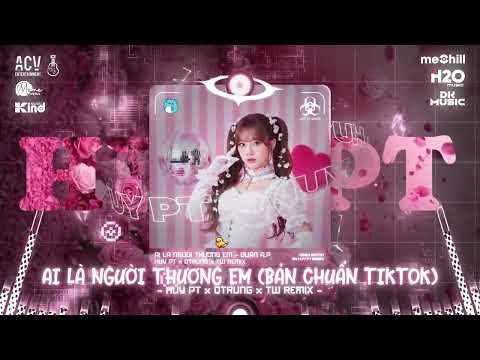 AI LÀ NGƯỜI THƯƠNG EM - QUÂN A.P (BẢN CHUẨN TIKTOK) Quên Hết Bao Năm Đi Bên Em Hot TikTok 2025