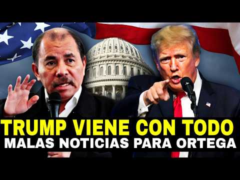 DONALD Trump viene con todo contra la dictadura Sandinista de Daniel Ortega