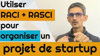 RACI & RASCI pour organiser un projet de startup