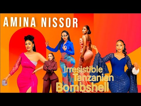 Amina Nissor: The Irresistible Tanzanian Bombshell