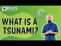Understanding Tsunamis and Their Effects
