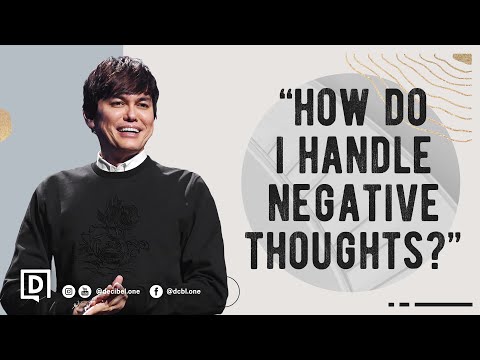 How Do I Handle Negative Thoughts? | Joseph Prince