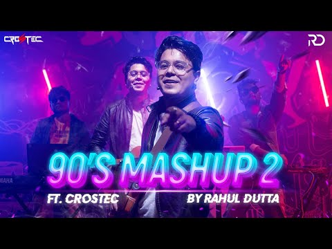 90&#39;s Bollywood Mashup 2 | RAHUL DUTTA, Ft. @CROSTEC | Hit Songs Of 90&#39;s Medley | Rahul Official