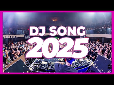 DJ SONG 2025 - Remixes & Mashups of Popular Songs 2025 | DJ Songs Club Music DJ Disco Remix Mix 2024