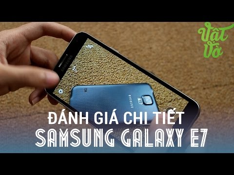 (VIETNAMESE) [Review dạo] Đánh giá chi tiết Samsung Galaxy E7 - pin rất tốt, màn hình lớn hữu ích