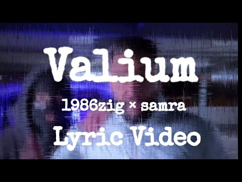 Valium - 1986zig feat. Samra [Lyric Video]