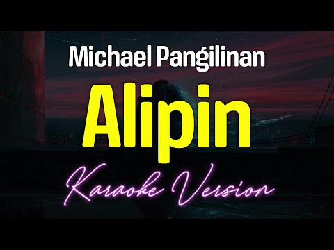 ALIPIN – Michael Pangilinan (KARAOKE Version)