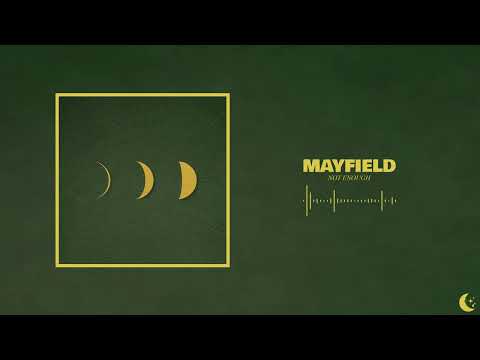 Mayfield - Not Enough