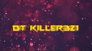 Intro for DT Killer321!