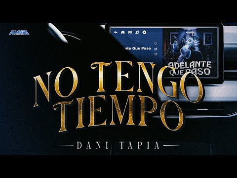 Dani Tapia - No Tengo Tiempo (Video Oficial)