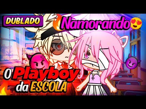 NAMORANDO o PLAYBOY da escola 🩷😈 [DUBLADO] Gacha Life - mini filme