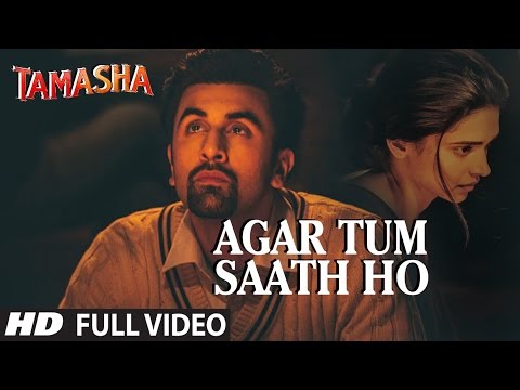 &#39;AGAR TUM SAATH HO&#39; Full VIDEO song | Tamasha | Ranbir Kapoor, Deepika Padukone | T-Series
