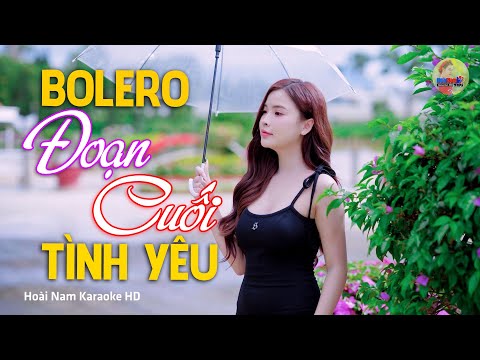 Đoạn Cuối Tình Yêu, Đừng khóc chi em thôi buồn chi em, Bolero Mới Nhất Nghe Cực Thấm