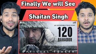 Goosebumps! 120 Bahadur Teaser Reaction | Farhan Akhtar | Raashii Khanna