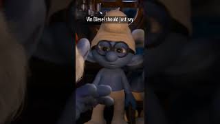 Somebody call Vin Diesel! #cinemasins #smurfs2