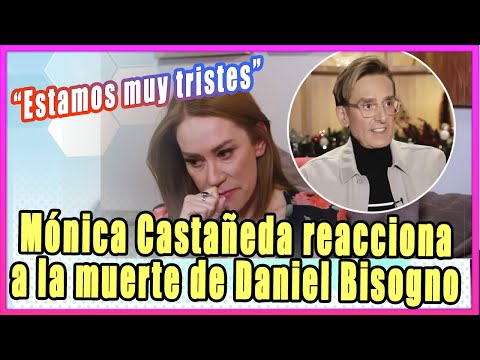 Mónica Castañeda reacciona a la muerte de Daniel Bisogno: “Estamos muy tristes”