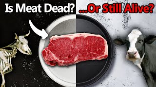 Is your steak really dead?