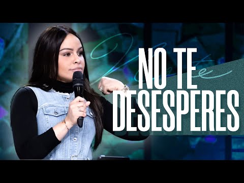 NO TE DESESPERES - Pastora Yesenia Then