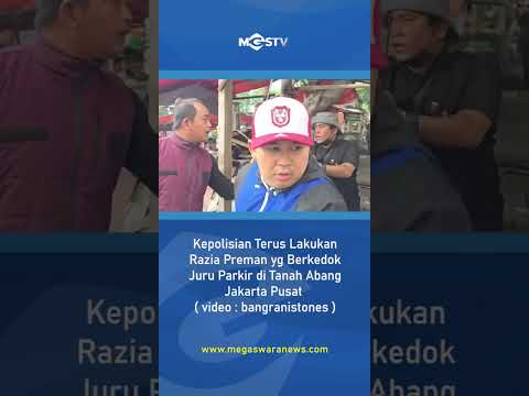 MENEGANGKAN SAAT POLISI RAZIA PREMAN DI PASAR TANAH ABANG