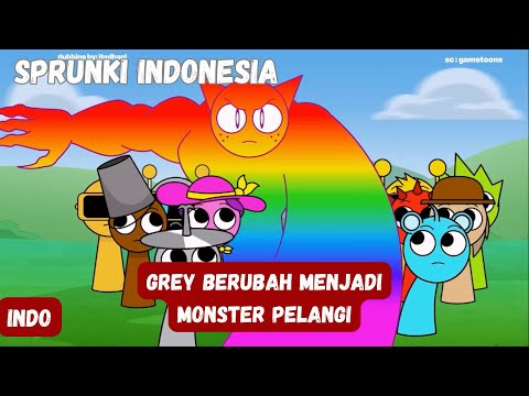 SPRUNKI GREY MENJADI MONSTER PELANGI